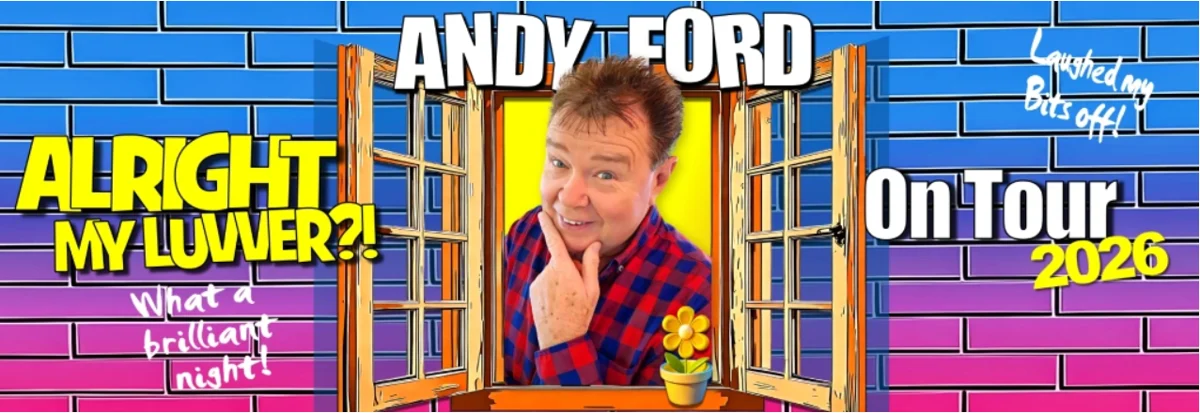Andy Ford: Alright My Luvver?!